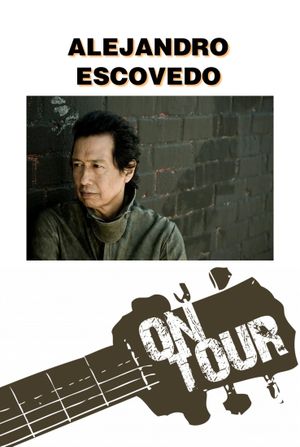 On Tour: Alejandro Escovedo's poster