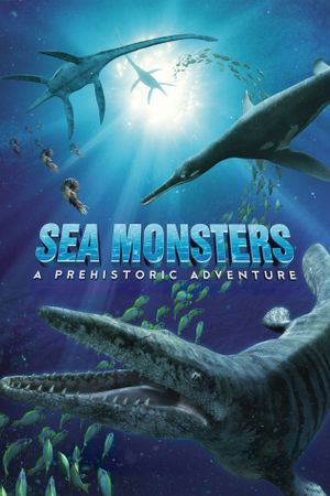 Sea Monsters: A Prehistoric Adventure's poster