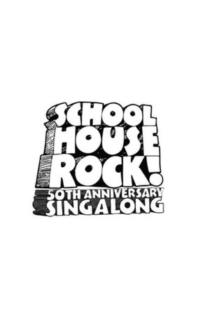 Schoolhouse Rock! 50th Anniversary Singalong's poster