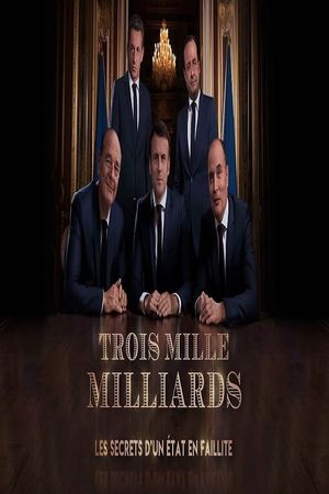 Trois mille milliards : les secrets d'un État en faillite's poster