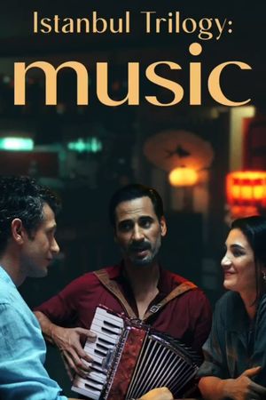 Istanbul Trilogy: Music's poster