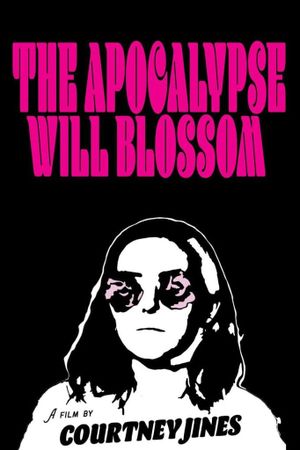 The Apocalypse Will Blossom's poster