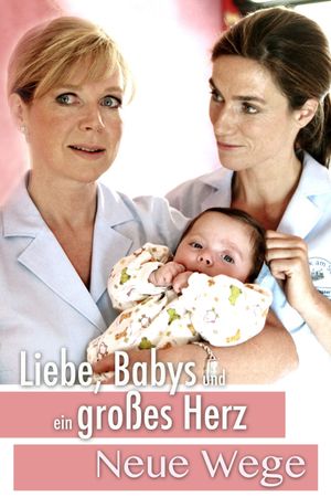 Liebe, Babys und ein großes Herz – Neue Wege's poster