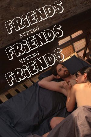 Friends Effing Friends Effing Friends's poster