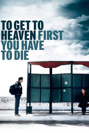 To Get to Heaven First You Have to Die's poster image