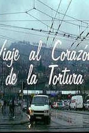 Viaje al corazón de la tortura's poster