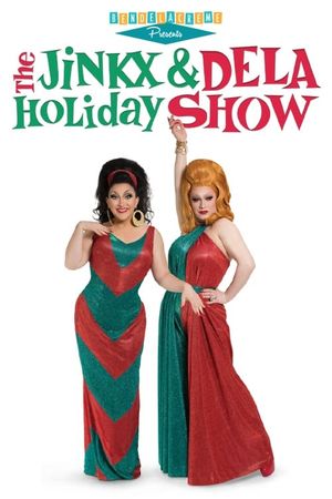 The Jinkx & DeLa Holiday Show's poster