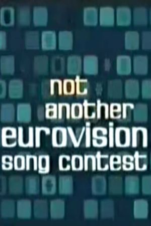Not Another Eurovision Song Contest's poster