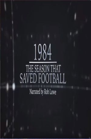 1984 – The Season That Saved Football's poster