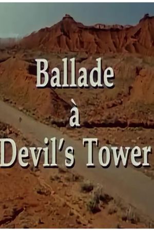 Ballade à Devil's Tower's poster