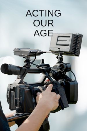 Acting Our Age's poster