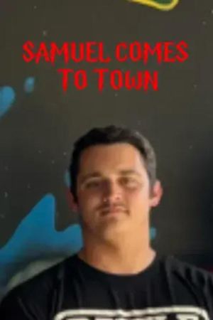 Samuel Comes To Town's poster