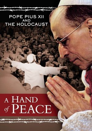 A Hand of Peace: Pope Pius XII and the Holocaust's poster