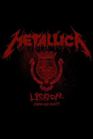 Metallica: Live in Lisbon, Portugal - June 28, 2007's poster