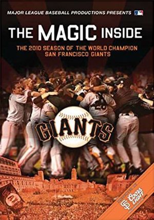 The Magic Inside: The 2010 Season of the World Champion San Francisco Giants's poster