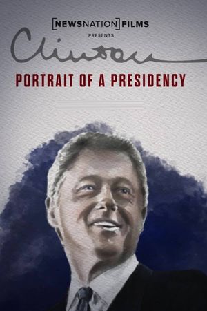 Clinton: Portrait of a Presidency's poster