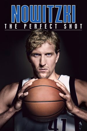 Nowitzki: The Perfect Shot's poster