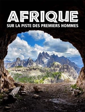 Afrique - Sur la piste des premiers hommes's poster