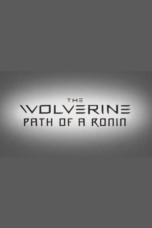 The Wolverine: Path of a Ronin's poster