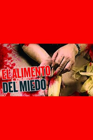 El alimento del miedo's poster