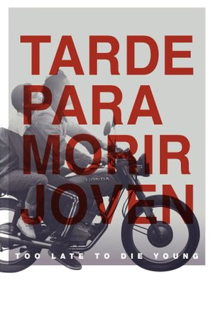 Too Late to Die Young's poster