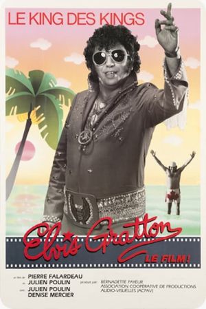 Elvis Gratton: Le king des kings's poster