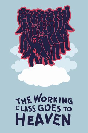 The Working Class Goes to Heaven's poster
