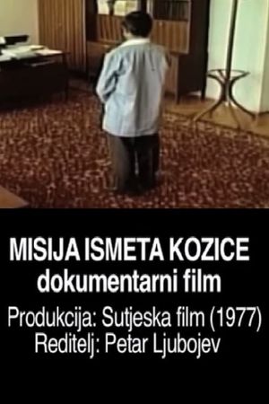 The Mission of Ismet Kozica's poster