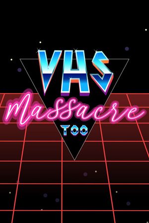 VHS Massacre Too's poster