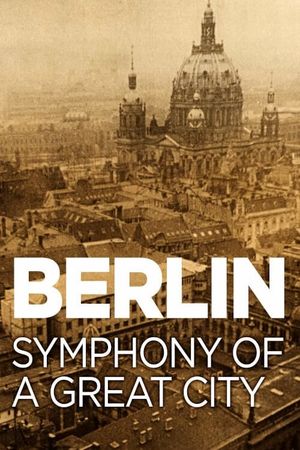 Berlin: Symphony of Metropolis's poster
