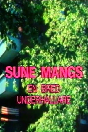 Sune Mangs - en bred underhållare's poster