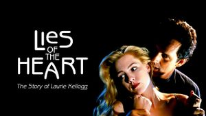Lies of the Heart: The Story of Laurie Kellogg's poster