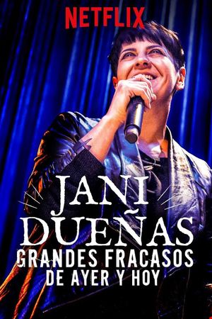 Jani Dueñas: Grandes fracasos de ayer y hoy's poster