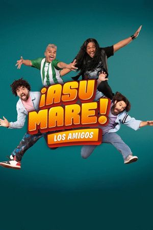 ¡Asu Mare! Los amigos's poster