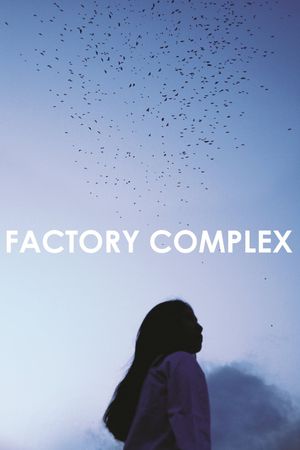 Factory Complex's poster