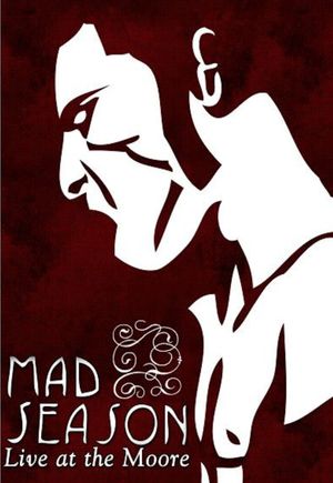 Mad Season - Live at the Moore's poster