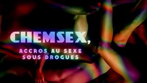 Chemsex: accros au sexe sous drogues's poster