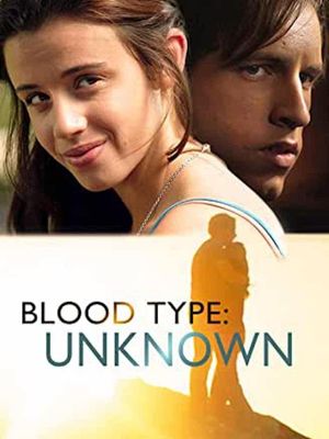 Blood Type: Unknown's poster