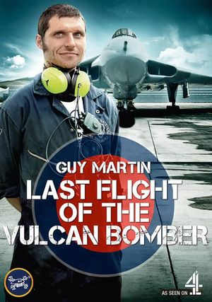 Guy Martin: Last Flight of the Vulcan Bomber's poster