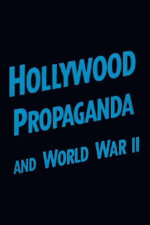 Hollywood Propaganda and World War II's poster