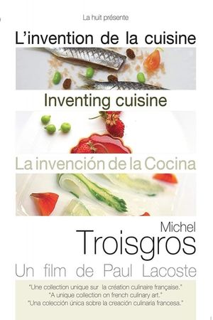 Inventing Cuisine: Michel Troisgros's poster