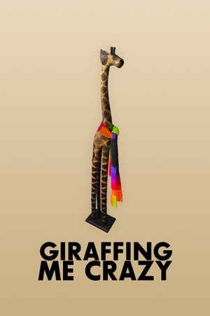 Giraffing Me Crazy's poster