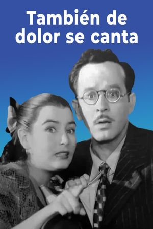 También de dolor se canta's poster