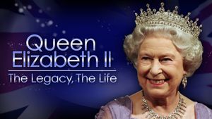 Queen Elizabeth II: The Legacy, The Life's poster