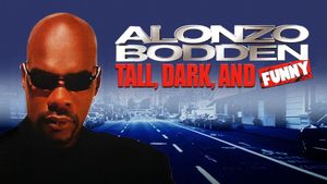 Alonzo Bodden: Tall, Dark and Funny's poster