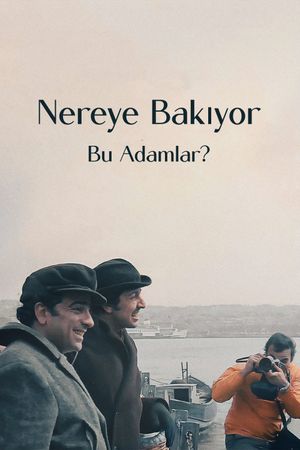 Nereye Bakiyor Bu Adamlar's poster