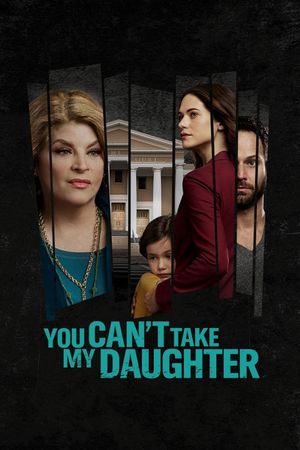 You Can't Take My Daughter's poster