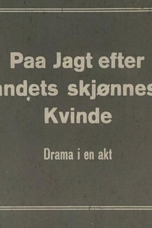 Paa jagt efter landets skjønneste kvinde: drama i en akt's poster