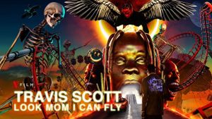 Travis Scott: Look Mom I Can Fly's poster