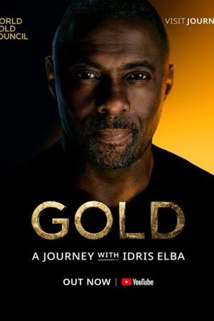 Gold: A Journey with Idris Elba's poster